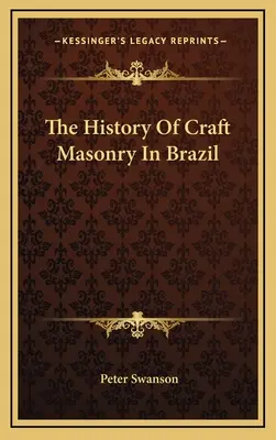 A kézműves szabadkőművesség története Brazíliában - The History Of Craft Masonry In Brazil