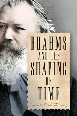 Brahms és az idő formálása - Brahms and the Shaping of Time