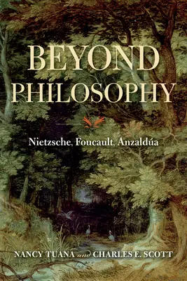 A filozófián túl: Nietzsche, Foucault, Anzalda - Beyond Philosophy: Nietzsche, Foucault, Anzalda