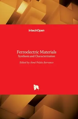 Ferroelektromos anyagok: Szintézis és jellemzés - Ferroelectric Materials: Synthesis and Characterization