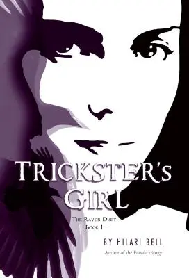 Trickster's Girl: The Raven Duet 1. könyv - Trickster's Girl: The Raven Duet Book #1