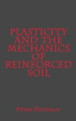 Plaszticitás és a megerősített talaj mechanikája - Plasticity and the Mechanics of Reinforced Soil