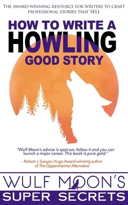 Hogyan írjunk egy üvöltően jó történetet - How to Write a Howling Good Story