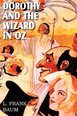 Dorothy és a varázsló Ózban - Dorothy and the Wizard in Oz