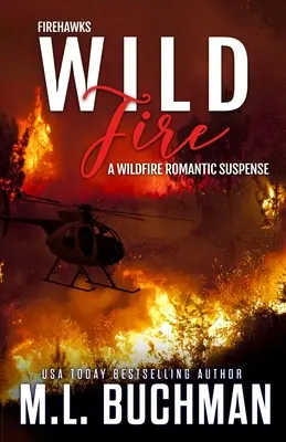 Divoký oheň: hasičské romantické napětí - Wild Fire: a Firefighter romantic suspense