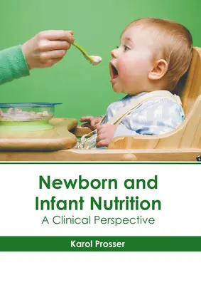 Újszülött- és csecsemőtáplálás: Klinikai perspektíva - Newborn and Infant Nutrition: A Clinical Perspective