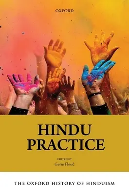 A hinduizmus oxfordi története: A hinduizmus gyakorlata - The Oxford History of Hinduism: Hindu Practice