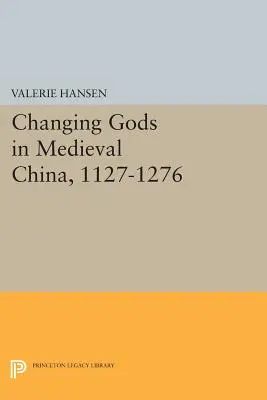 Változó istenek a középkori Kínában, 1127-1276 - Changing Gods in Medieval China, 1127-1276