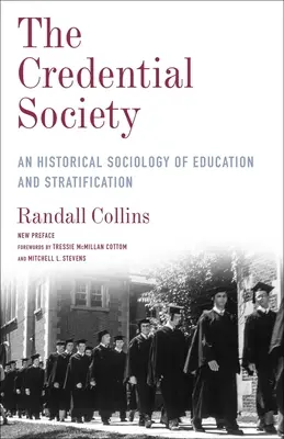 A hitelesítő társadalom: Az oktatás és a rétegződés történeti szociológiája - The Credential Society: An Historical Sociology of Education and Stratification