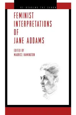 Jane Addams feminista értelmezései - Feminist Interpretations of Jane Addams