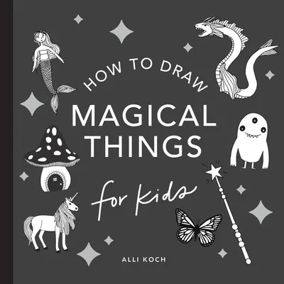 Varázslatos dolgok: Hogyan rajzoljunk könyveket gyerekeknek egyszarvúakkal, sárkányokkal, sellőkkel és más állatokkal (Mini) - Magical Things: How to Draw Books for Kids with Unicorns, Dragons, Mermaids, and More (Mini)