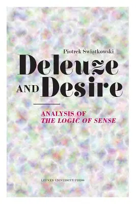 Deleuze és a vágy: Az érzék logikájának elemzése - Deleuze and Desire: Analysis of the Logic of Sense