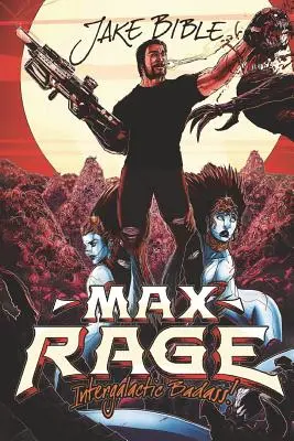 Max Rage: Intergalaktikus vagányok! - Max Rage: Intergalactic Badass!