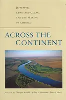 Across the Continent: Jefferson, Lewis és Clark és Amerika megteremtése - Across the Continent: Jefferson, Lewis and Clark, and the Making of America