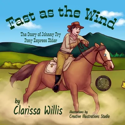 Gyors, mint a szél: Johnny Fry, a póni expressz lovasának története - Fast as the Wind: The Story of Johnny Fry, Pony Express Rider