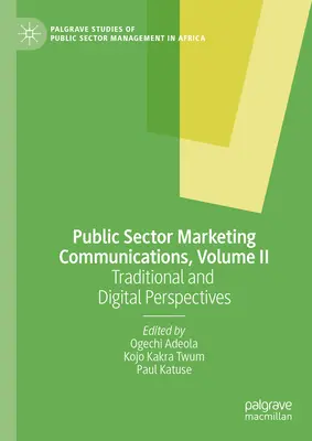 A közszféra marketingkommunikációja, II. kötet: Hagyományos és digitális perspektívák - Public Sector Marketing Communications, Volume II: Traditional and Digital Perspectives