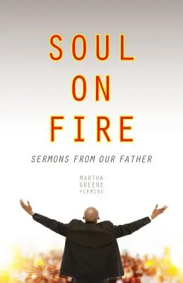 Lélek a tűzben: Prédikációk a mi Atyánktól - Soul on Fire: Sermons from Our Father