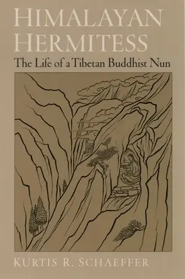 Himalájai remeteség: Egy tibeti buddhista apáca élete - Himalayan Hermitess: The Life of a Tibetan Buddhist Nun