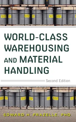 Világszínvonalú raktározás és anyagmozgatás 2e (Pb) - World-Class Warehousing and Material Handling 2e (Pb)