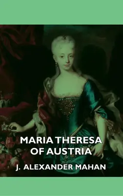 Ausztria Mária Teréziája - Maria Theresa of Austria