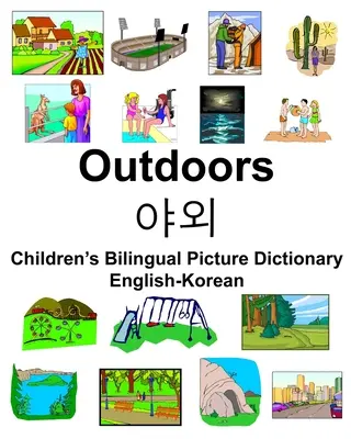 Angol-koreai kültéri/야외 Gyermek kétnyelvű képszótár - English-Korean Outdoors/야외 Children's Bilingual Picture Dictionary