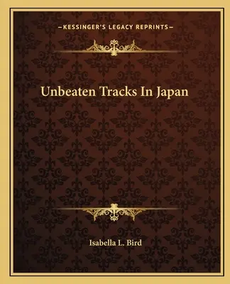 Veretlen pályák Japánban - Unbeaten Tracks In Japan