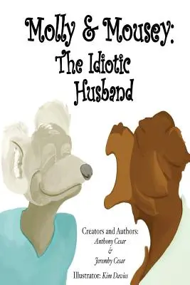 Molly & Mousey: The Idiotic Husband