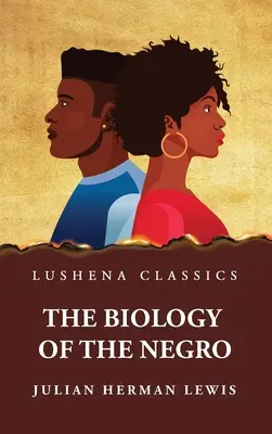 A néger biológiája - The Biology of the Negro