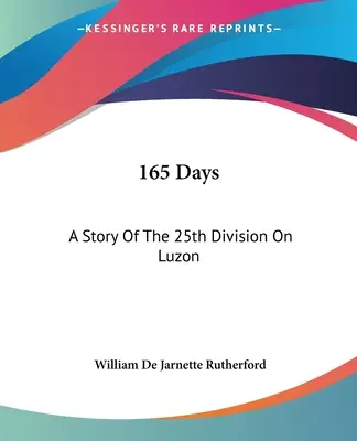 165 nap: A 25. hadosztály története Luzonon - 165 Days: A Story Of The 25th Division On Luzon