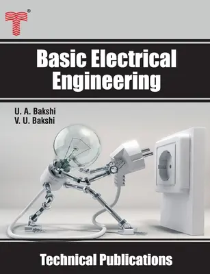 Villamosmérnöki alapismeretek: Egyenáramú és váltakozó áramú áramkörök, mérőműszerek, elektromos gépek. - Basic Electrical Engineering: D.C. and A.C. Circuits, Measuring Instruments, Electric Machines