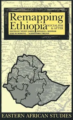 Etiópia újratérképezése: A szocializmus és utána - Remapping Ethiopia: Socialism & After