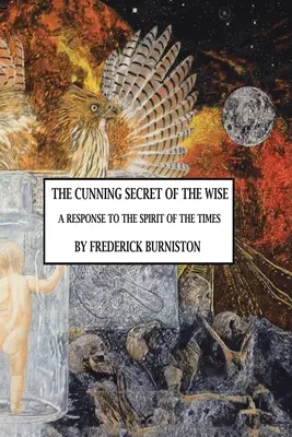 A bölcsek ravasz titka: Válasz az idők szellemére - The Cunning Secret of the Wise: A Response to the Spirit of the Times