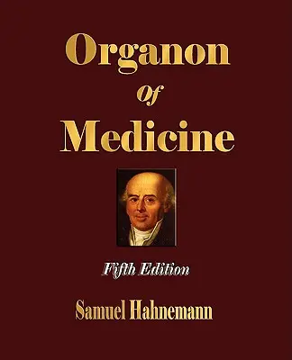 Az orvostudomány organonja - Ötödik kiadás - Organon of Medicine - Fifth Edition