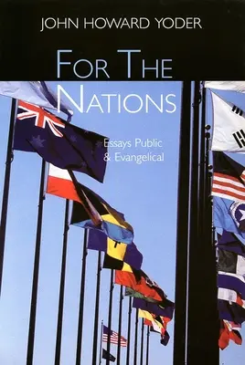 A nemzetekért: Esszék nyilvános és evangélikus - For the Nations: Essays Public and Evangelical