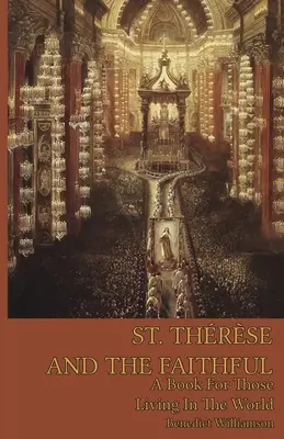 Szent Teréz és a hívők - St. Therese and the Faithful