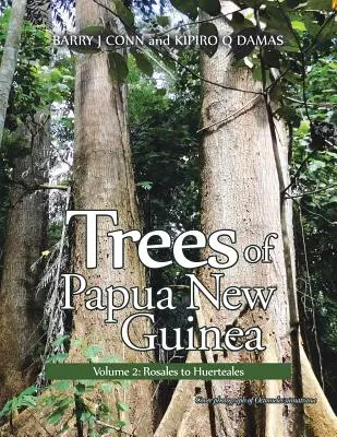 Pápua Új-Guinea fái: 2. kötet: Rosales-től Huerteales-ig - Trees of Papua New Guinea: Volume 2: Rosales to Huerteales