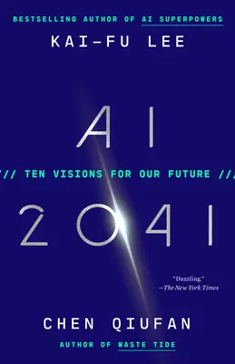 AI 2041: Tíz jövőkép a jövőnkről - AI 2041: Ten Visions for Our Future