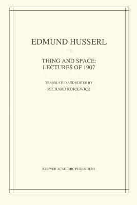 Dolog és tér: Lectures of 1907 - Thing and Space: Lectures of 1907