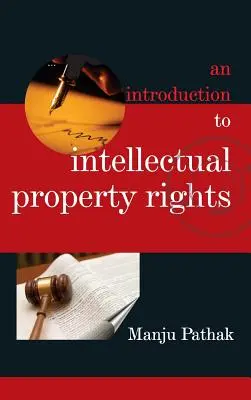 Bevezetés a szellemi tulajdonjogokba - An Introduction to Intellectual Property Rights