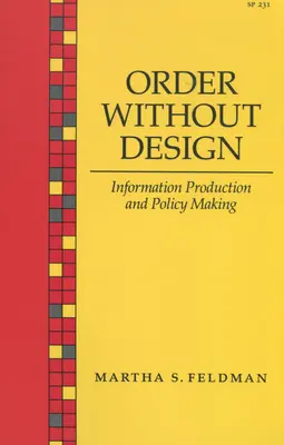 Rend tervezés nélkül : Információtermelés és politikaalkotás - Order Without Design: Information Production and Policy Making