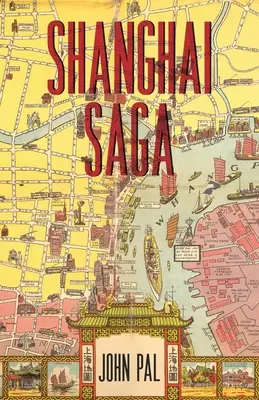 Shanghai Saga: Egy város története - Shanghai Saga: The Story of a City