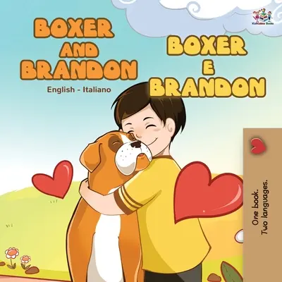 Boxer és Brandon (angol olasz nyelvű gyermekkönyv) - Boxer and Brandon (English Italian Book for Children)