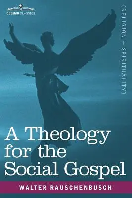 A szociális evangélium teológiája - A Theology for the Social Gospel