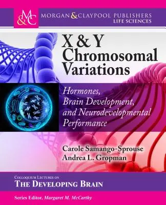 X- és Y-kromoszóma-változatok: Hormonok, agyfejlődés és idegrendszeri teljesítmény - X & Y Chromosomal Variations: Hormones, Brain Development, and Neurodevelopmental Performance