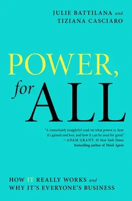 Hatalom, mindenkinek: Hogyan működik valójában, és miért mindenkinek a dolga - Power, for All: How It Really Works and Why It's Everyone's Business