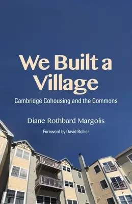 Építettünk egy falut: Cohousing and the Commons - We Built a Village: Cohousing and the Commons