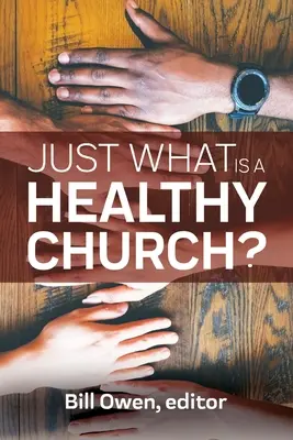 Mi is az egészséges egyház? - Just What Is a Healthy Church?