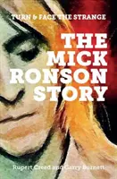 Mick Ronson története - Fordulj meg és nézz szembe a furcsasággal - Mick Ronson Story - Turn and Face the Strange