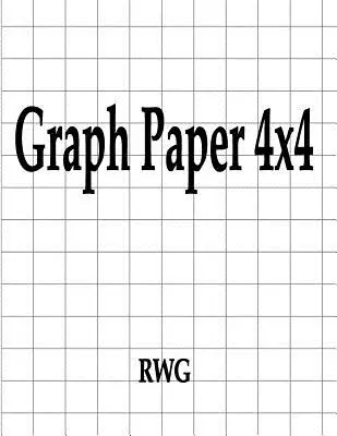 Grafikus papír 4x4: 100 oldal 8,5 X 11 - Graph Paper 4x4: 100 Pages 8.5 X 11