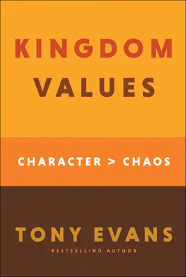 Királyságbeli értékek - A jellem a káosz felett - Kingdom Values - Character Over Chaos